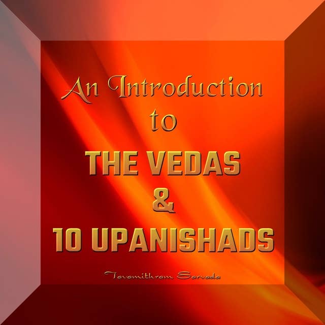An Introduction to the Vedas and 10 Upanishads
