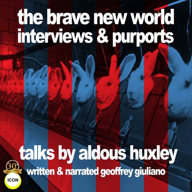 The Brave New World Interviews & Purports - Talks by Aldous Huxley