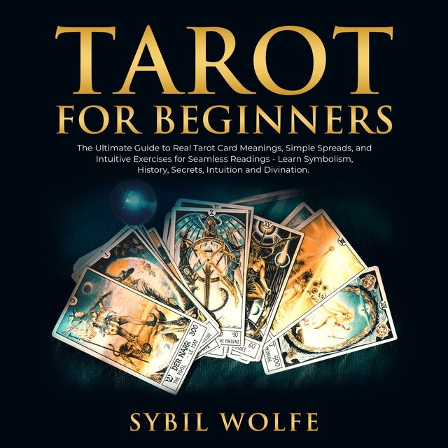 lån overbelastning Akkumulerede Tarot for Beginners: The Ultimate Guide to Real Tarot Card Meanings, Simple  Spreads, and Intuitive Exercises for Seamless Readings - Learn Symbolism,  History, Secrets, Intuition and Divination. - Lydbok & E-bok -