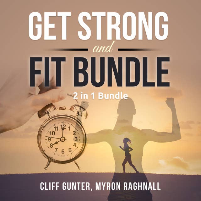 Get Strong and Fit Bundle, 2 in 1 Bundle: Workout Motivation and Fitness Tips