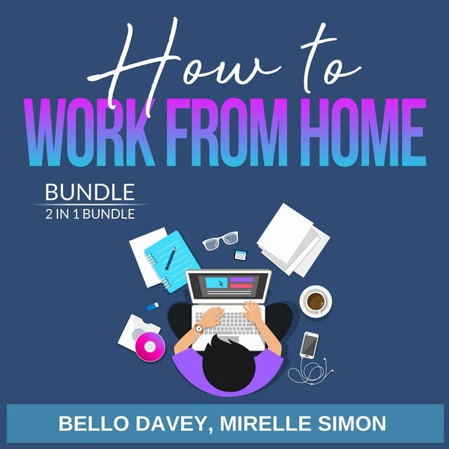 How to Work From Home Bundle, 2 in 1 Bundle: Work From Home Opportunities and Work From Home