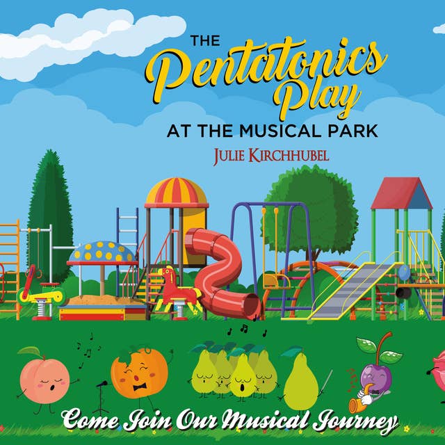 The Pentatonics Play At The Musical Park: Come Join Our Musical Journey