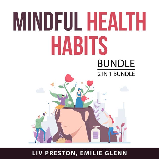 Mindful Health Habits, 2 in 1 Bundle: New Good Food and The Healthy Makeover