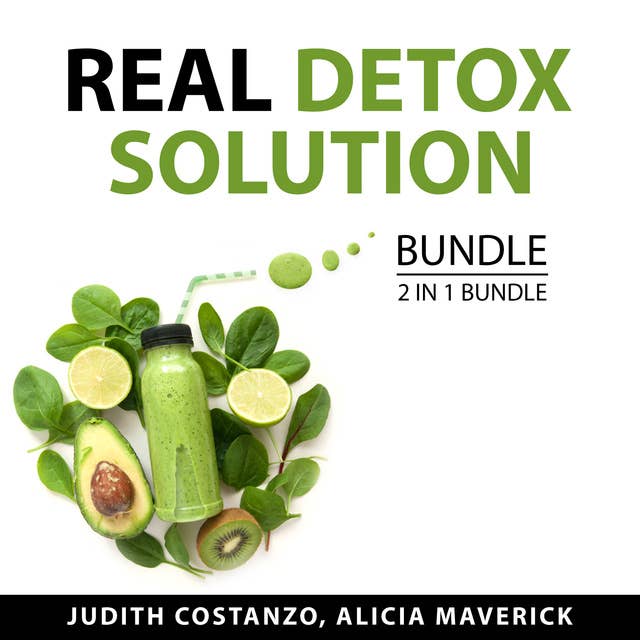 Real Detox Solution Bundle, 2 in 1 Bundle: The Toxin Solution and Detoxify and Cleanse