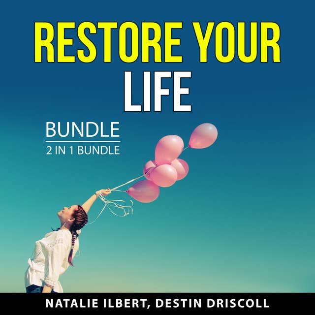 Restore Your Life Bundle, 2 in 1 Bundle: How People Grow and Get Unstuck Now