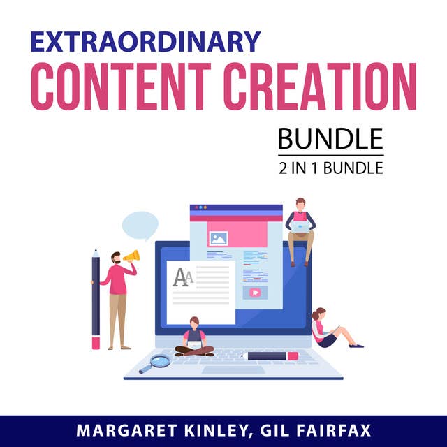 Extraordinary Content Creation Bundle, 2 in 1 Bundle: Content Writing Strategy and Creating Good Content