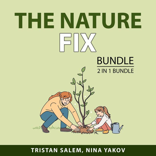 The Nature Fix Bundle, 2 in 1 Bundle: Nature’s Best Hope and Speed and Scale