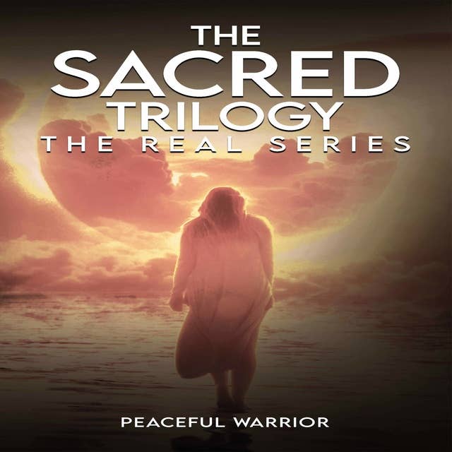 The Sacred Trilogy:: The Real Series