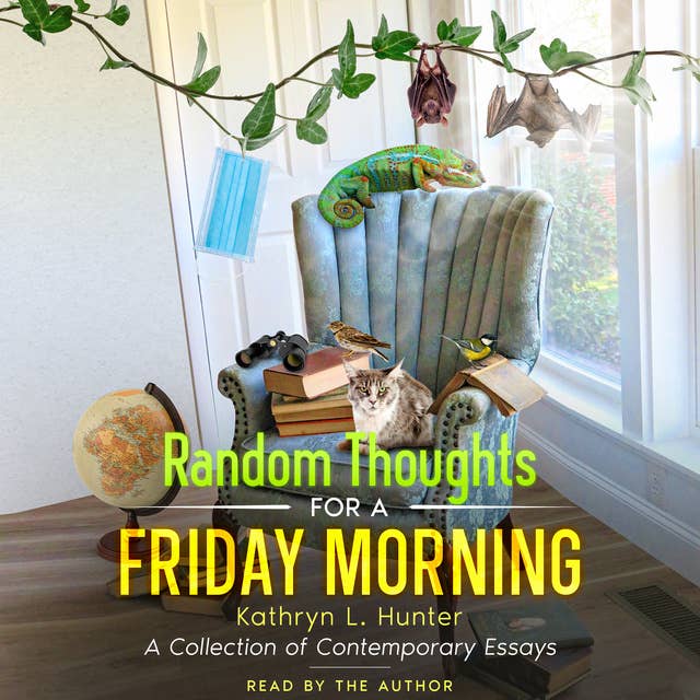 Random Thoughts for a Friday Morning: A Collection of Contemporary Essays