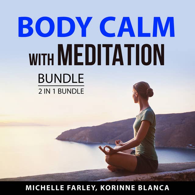 Body Calm with Meditation Bundle, 2 in 1 Bundle: Total Meditation, The Warrior's Meditation
