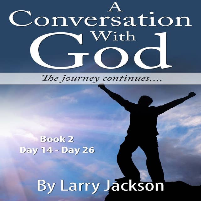 A Conversation with God: The Journey Continues......