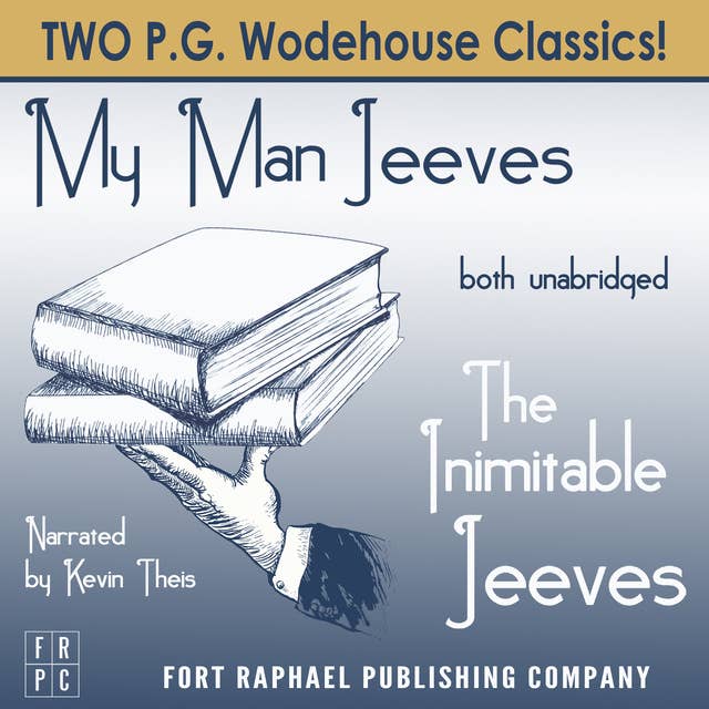 The Inimitable Jeeves and My Man Jeeves - Unabridged: TWO P.G. Wodehouse Classics!
