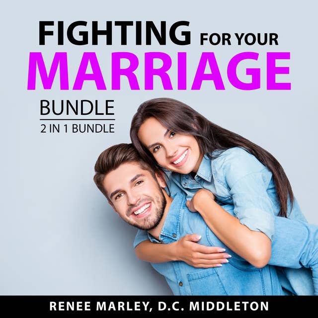 Fighting for Your Marriage Bundle, 2 in 1 Bundle: Fixing Your Marriage and Sacred Marriage