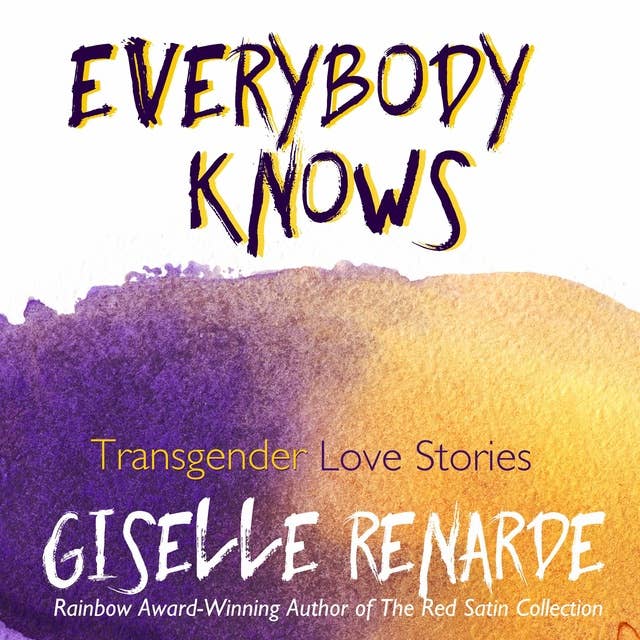 Everybody Knows: Transgender Love Stories
