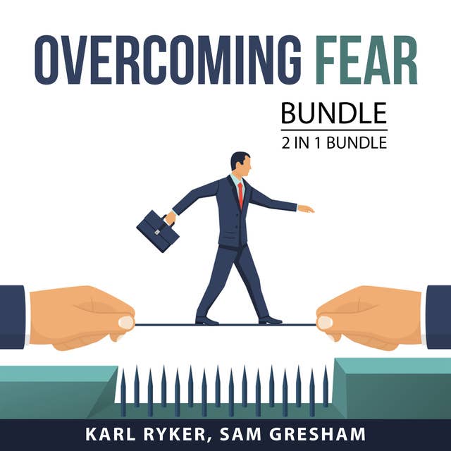 Overcoming Fear Bundle, 2 in 1 Bundle: Work Without Fear and Fear, Go!