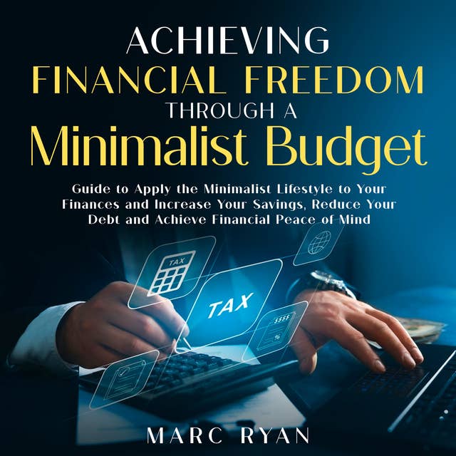Achieving Financial Freedom Through a Minimalist Budget