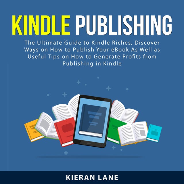 Kindle Publishing - Äänikirja - Kieran Lane - Storytel