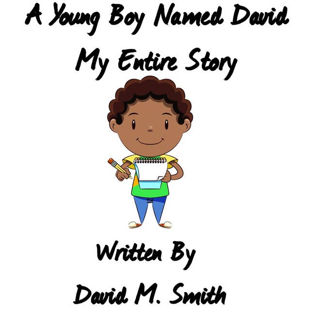 A Young Boy Named David: My Entire Story