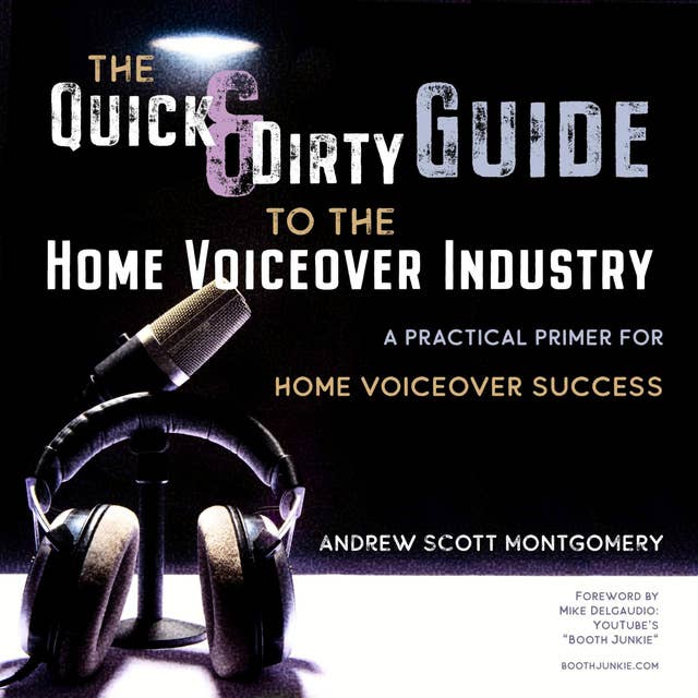 The Quick & Dirty Guide to the Home Voiceover Industry
