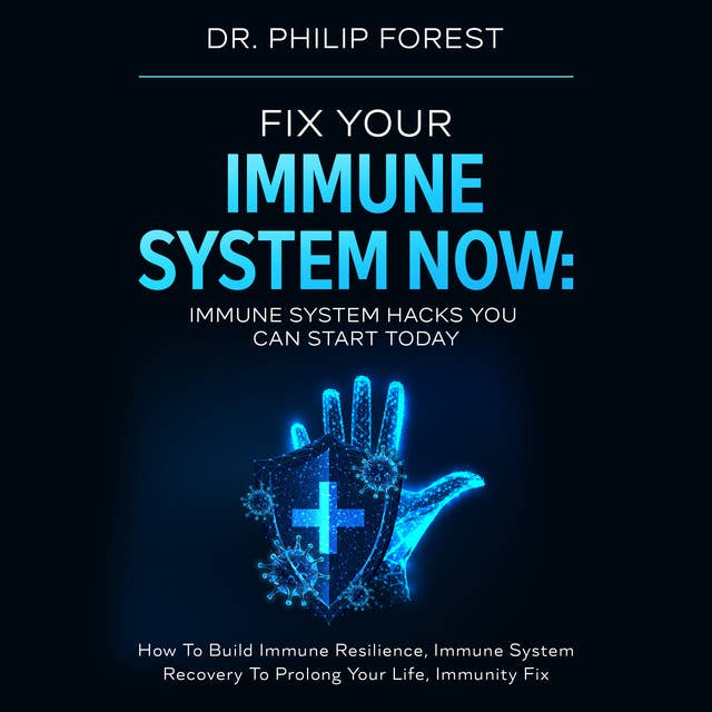 Fix Your Immune System Now: Immune System Hacks You Can Start Today