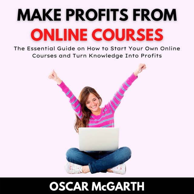 Make Profits From Online Courses