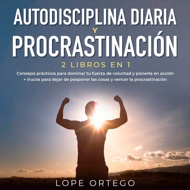 Autodisciplina diaria y procrastinación 2 libros en 1