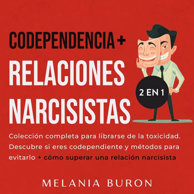 Codependencia + Relaciones narcisistas 2 libros en 1