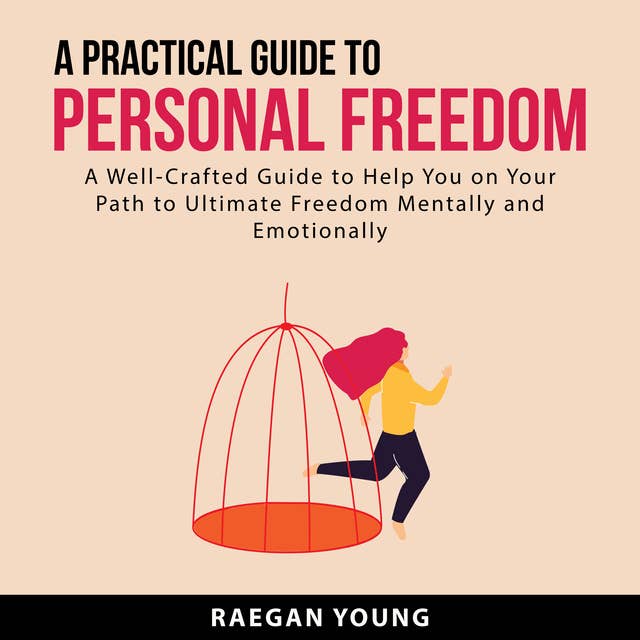 A Practical Guide to Personal Freedom