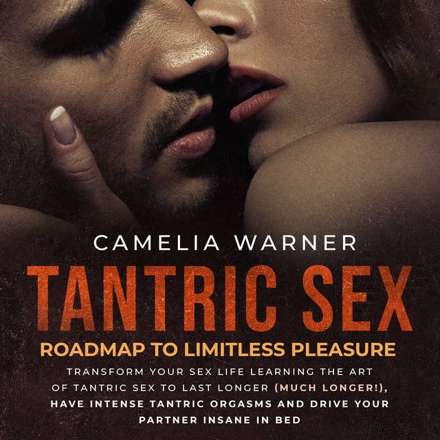 Tantric Sex: Roadmap to Limitless Pleasure