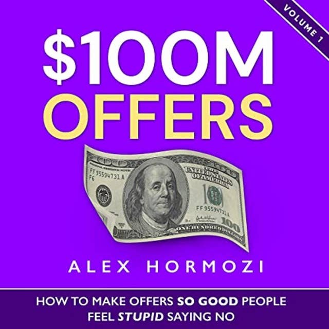 $100M Offers by Alex Hormozi