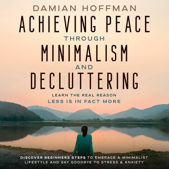 Achieving Peace Through Minimalism and Decluttering