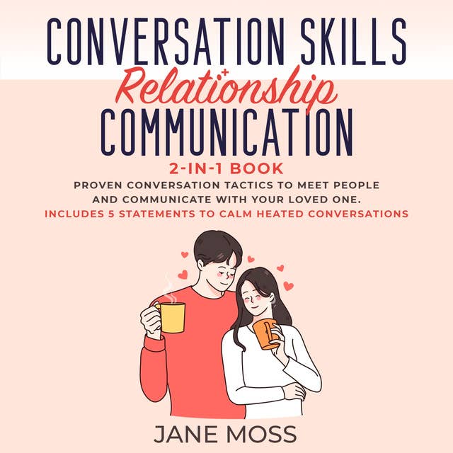 Conversation Skills + Relationship Communication: 2-in-1 Book