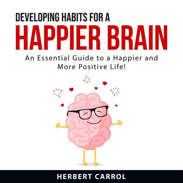 Developing Habits For a Happier Brain