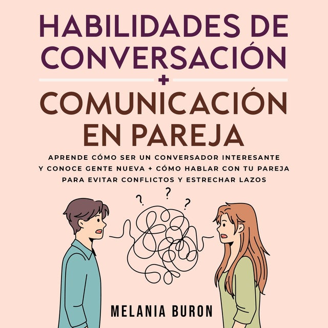 Comunicación efectiva en pareja: Aprende a hablar y resolver conflictos con  tu pareja para estrechar lazos. Incluye 9 hábitos de comunicación poco  conocidos que pueden salvar tu relación - Audiobook - Adora Ante - Storytel
