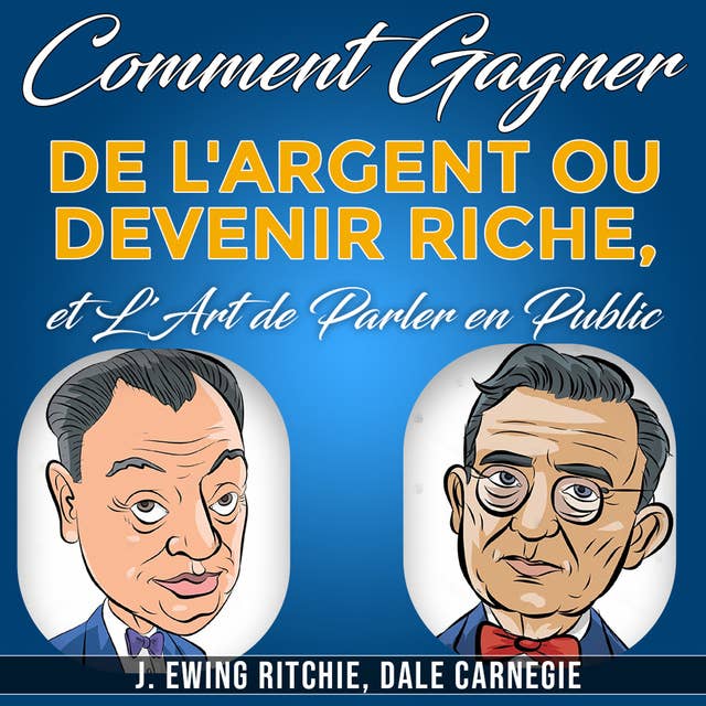 Comment Gagner de L'Argent ou Devenir Riche et L'Art de Parler en Public 