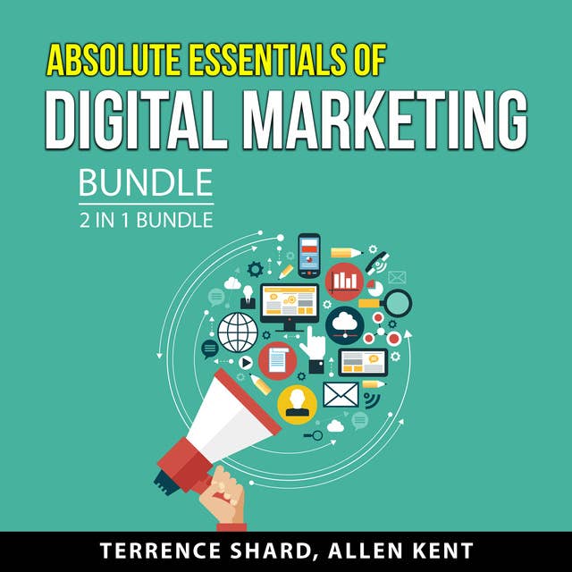 Absolute Essentials of Digital Marketing Bundle, 2 in 1 Bundle