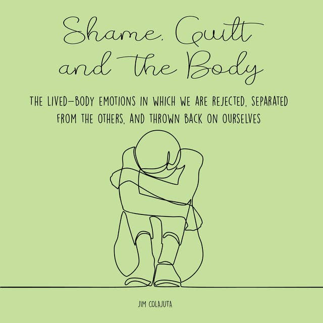 Shame, Guilt, and the Body