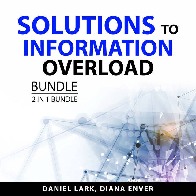 Solutions to Information Overload Bundle, 2 in 1 Bundle