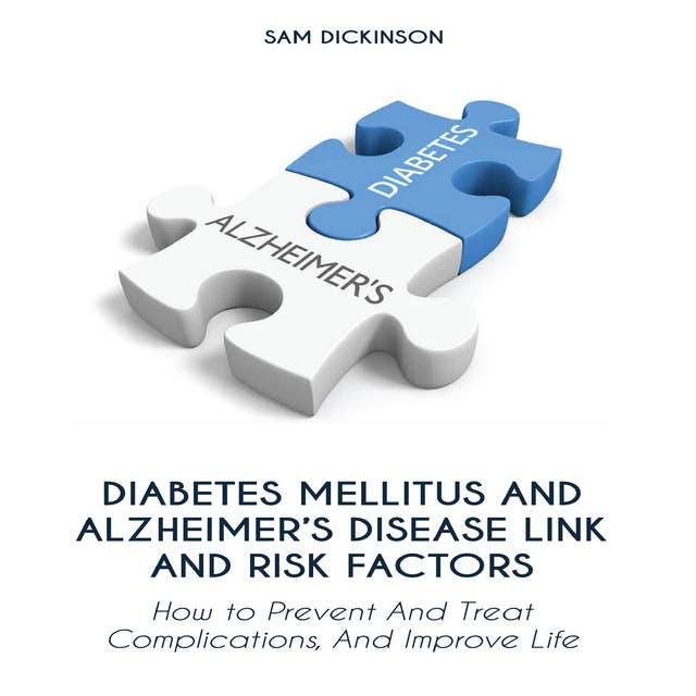 Diabetes Mellitus And Alzheimer’s Disease Link And Risk Factors