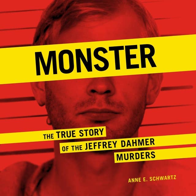 Monster: The True Story of the Jeffrey Dahmer Murders