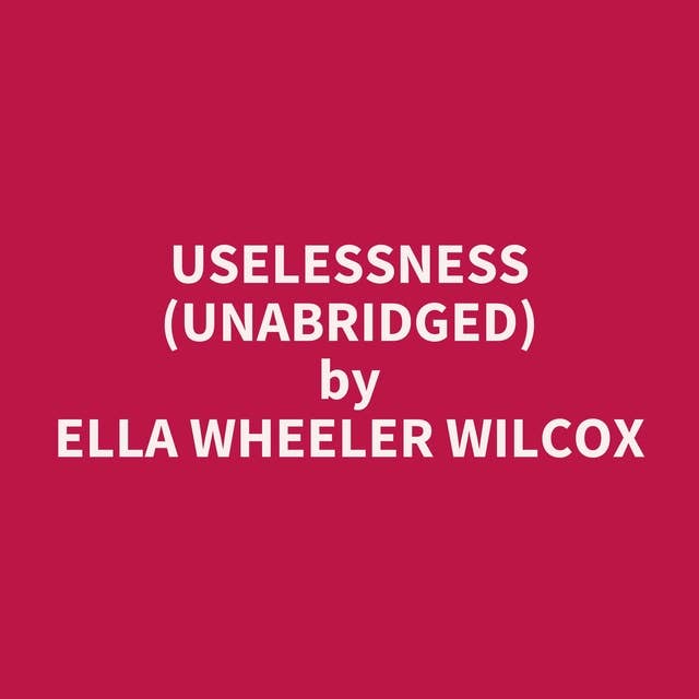 Uselessness (Unabridged): optional