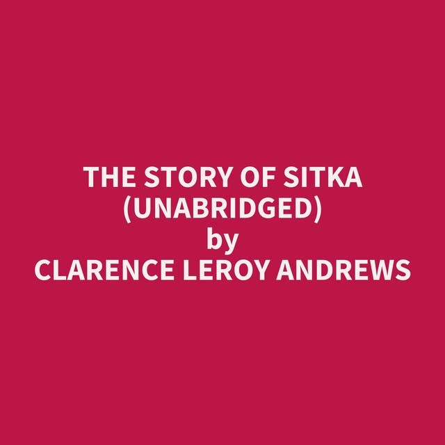 The Story of Sitka (Unabridged): optional