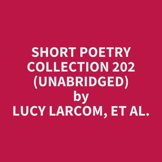 Short Poetry Collection 202 (Unabridged): optional