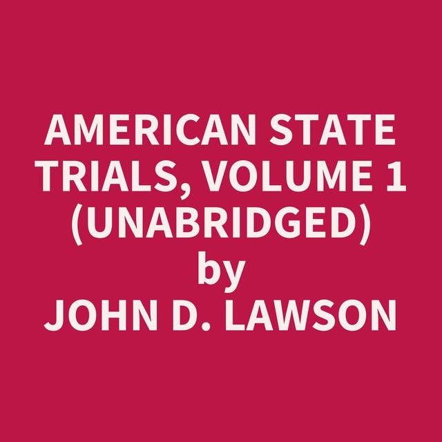 American State Trials, Volume 1 (Unabridged): optional