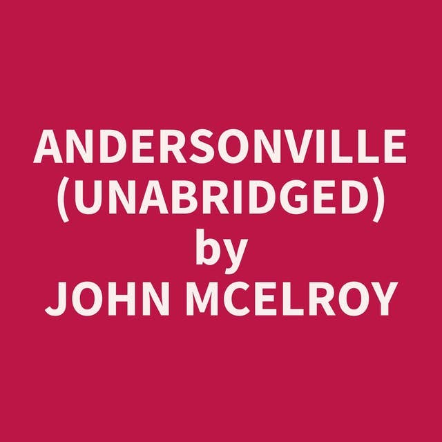 Andersonville (Unabridged): optional