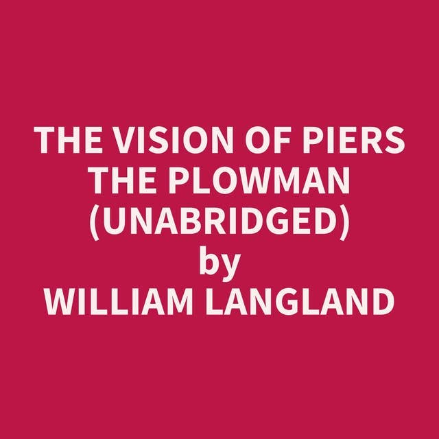 The Vision of Piers the Plowman (Unabridged): optional