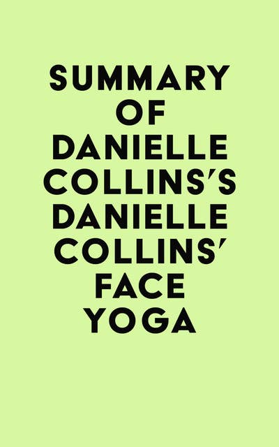 Summary of Danielle Collins's Danielle Collins' Face Yoga
