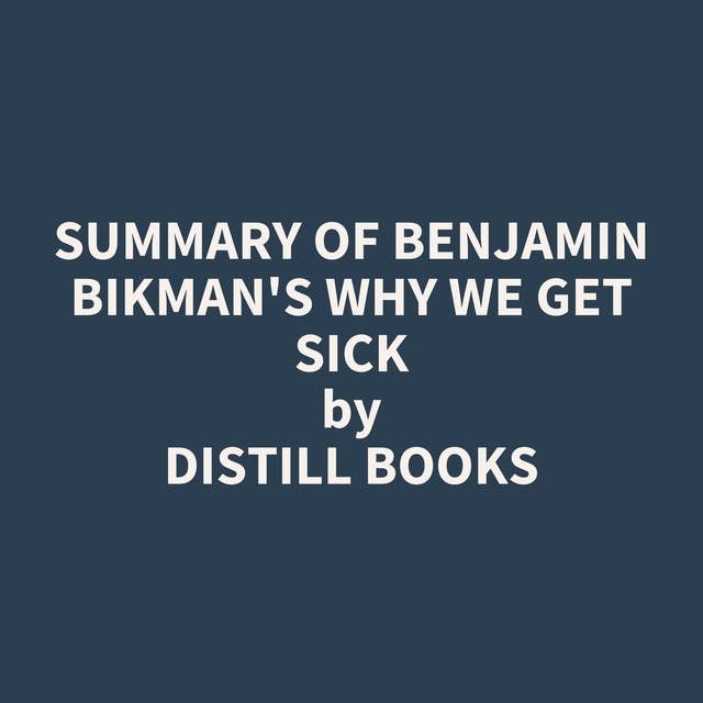 Summary of Benjamin Bikman's Why We Get Sick