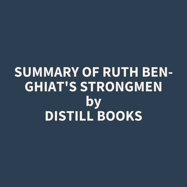 Summary of Ruth Ben-Ghiat's Strongmen