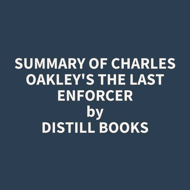 Summary of Charles Oakley's The Last Enforcer
